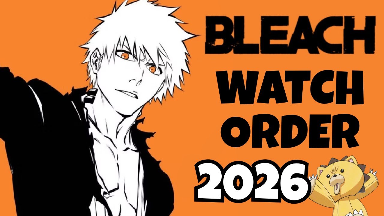 The Complete Bleach Anime Watch Order Guide (2026) 