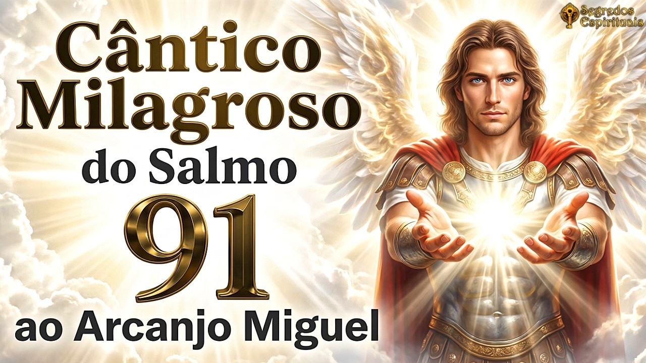 Chorei Muito ao Ouvir Este Cântico do Salmo 91 ao Arcanjo Miguel ✨ Família Protegida - 777 Efatá