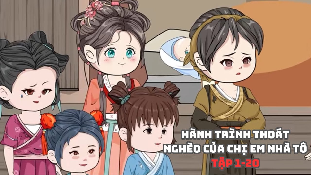 Hành Trình Thoát Nghèo Của Chị Em Nhà Tô Tập 1-20 | Muy Muy TV