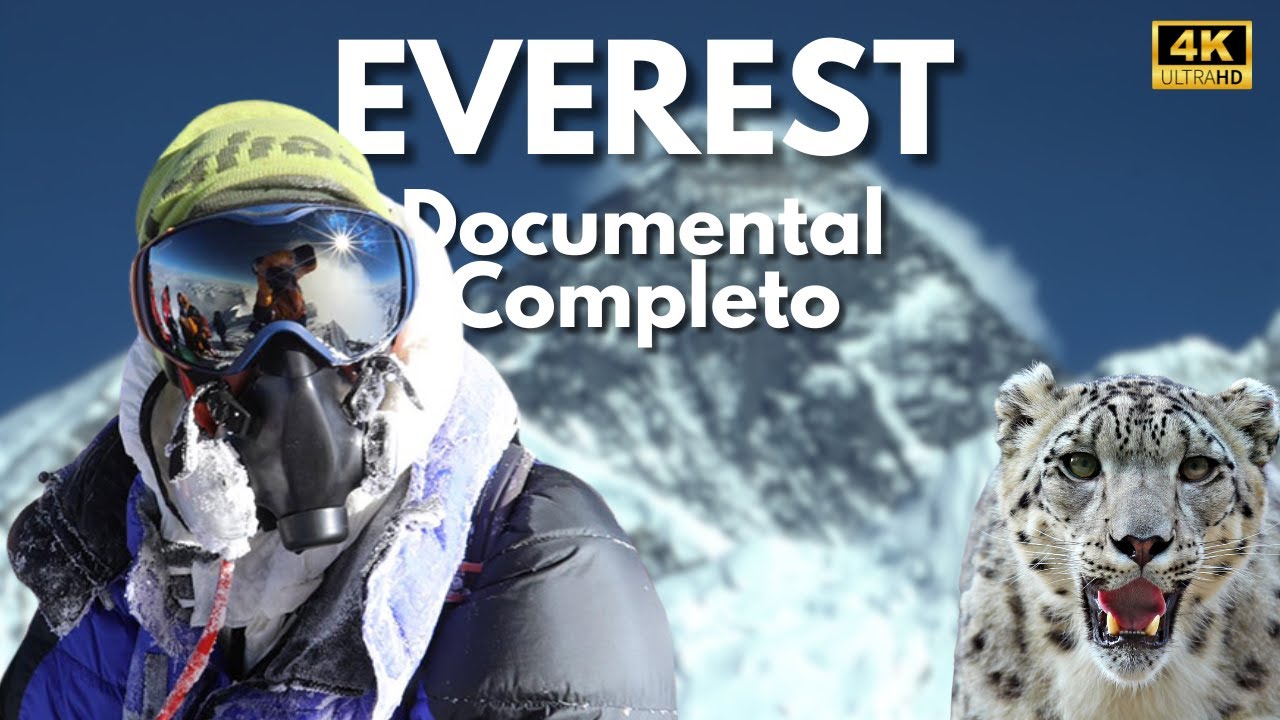 🔴 EVEREST - La Monta&ntilde;a que Desaf&iacute;a lo Imposible | Documental Compelto