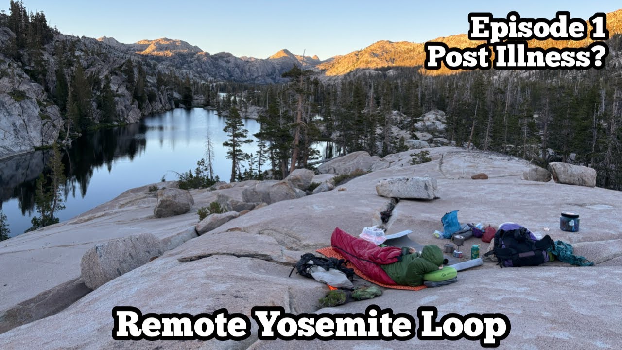 Post Illness Sierra Return | Remote Yosemite Loop Ep 1