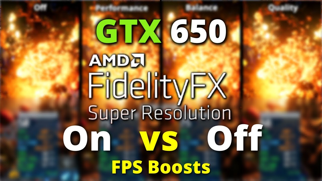AMD (FSR) Test With GTX 650 | AMD FidelityFX Super Resolution | Image Quality & Fps Comparison