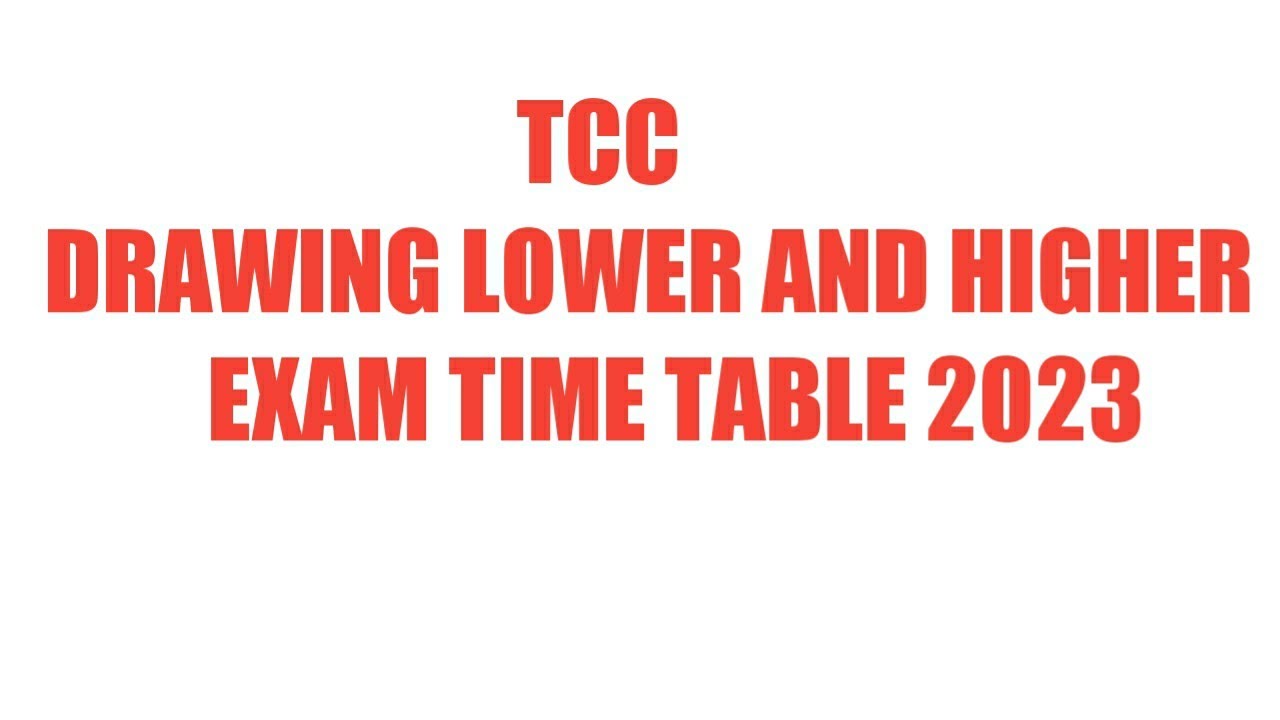 tcc drawing lower and higher exam time table 2023 updates...