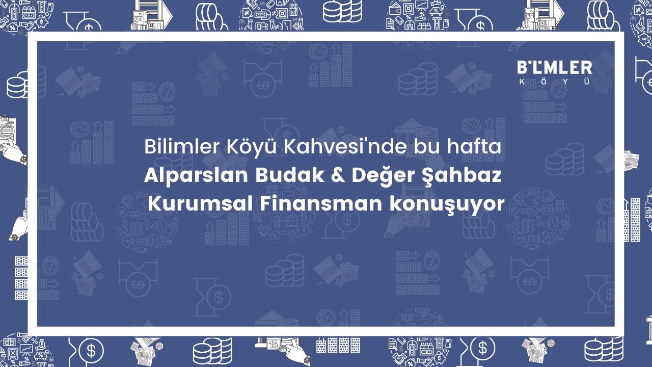 Bilimler K&ouml;y&uuml; Kahvesi - Kurumsal Finansman