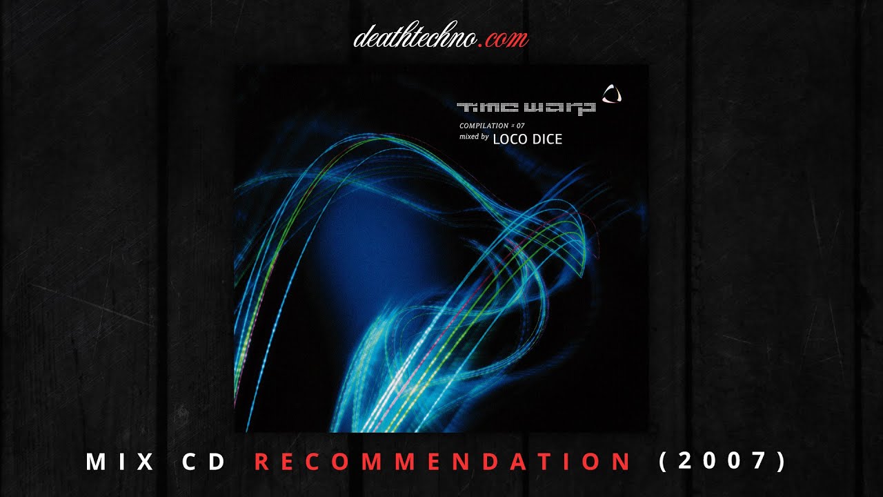 DT:Recommends | Time Warp 7 - Loco Dice (2007) Mix CD 1 + 2