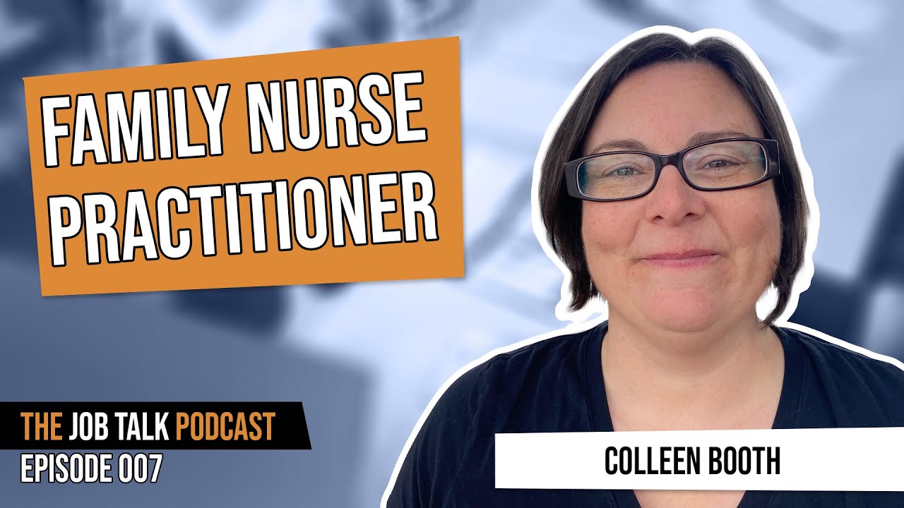 Family Nurse Practitioner talk with Colleen Booth (Long-Form)