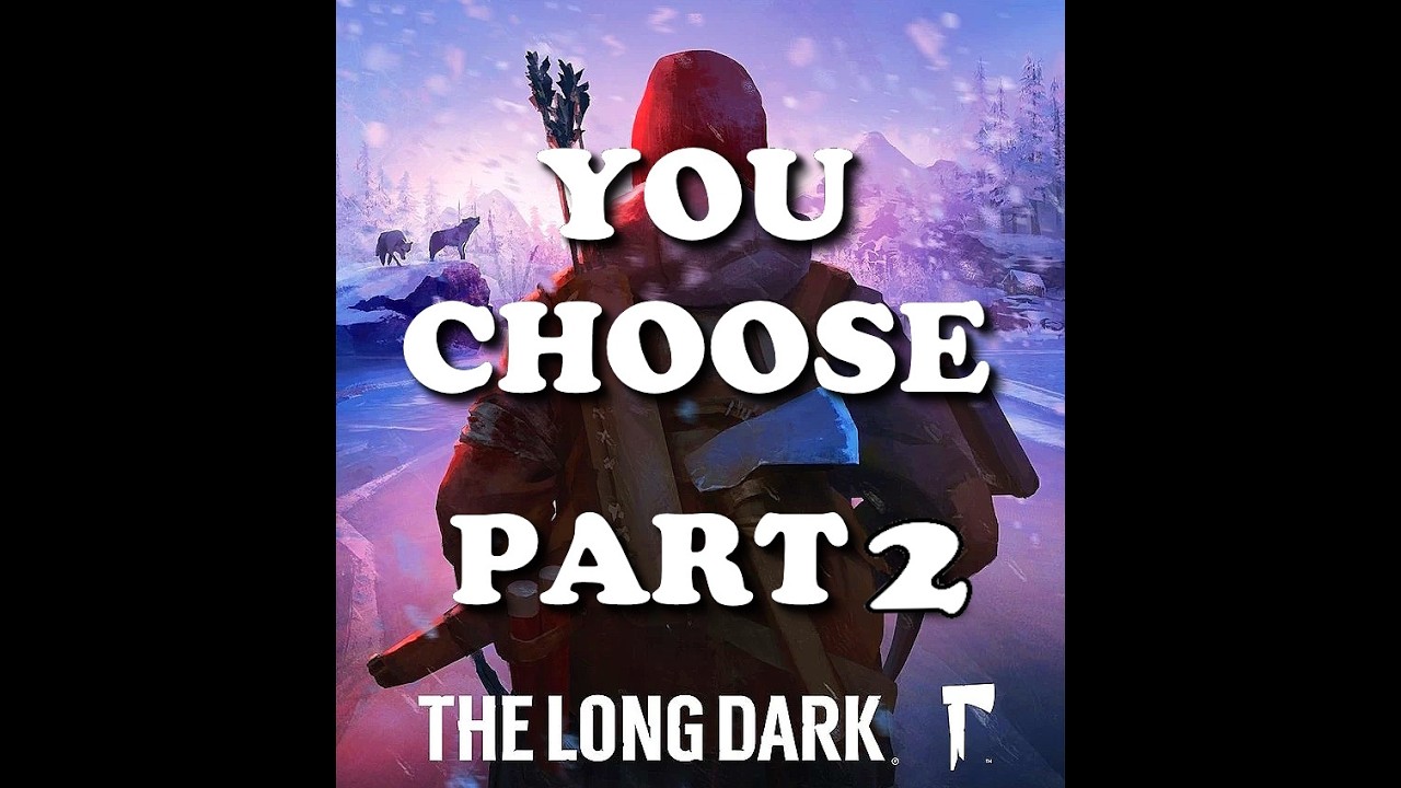 Viewers Decide My Fate in The Long Dark- Ep 2