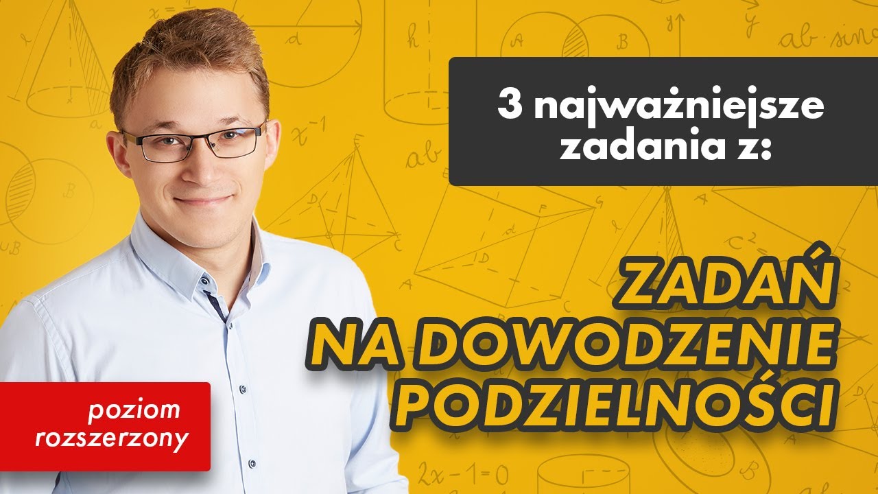Dowodzenie podzielności- p. rozszerzony [3 najważniejsze zadania z #46]