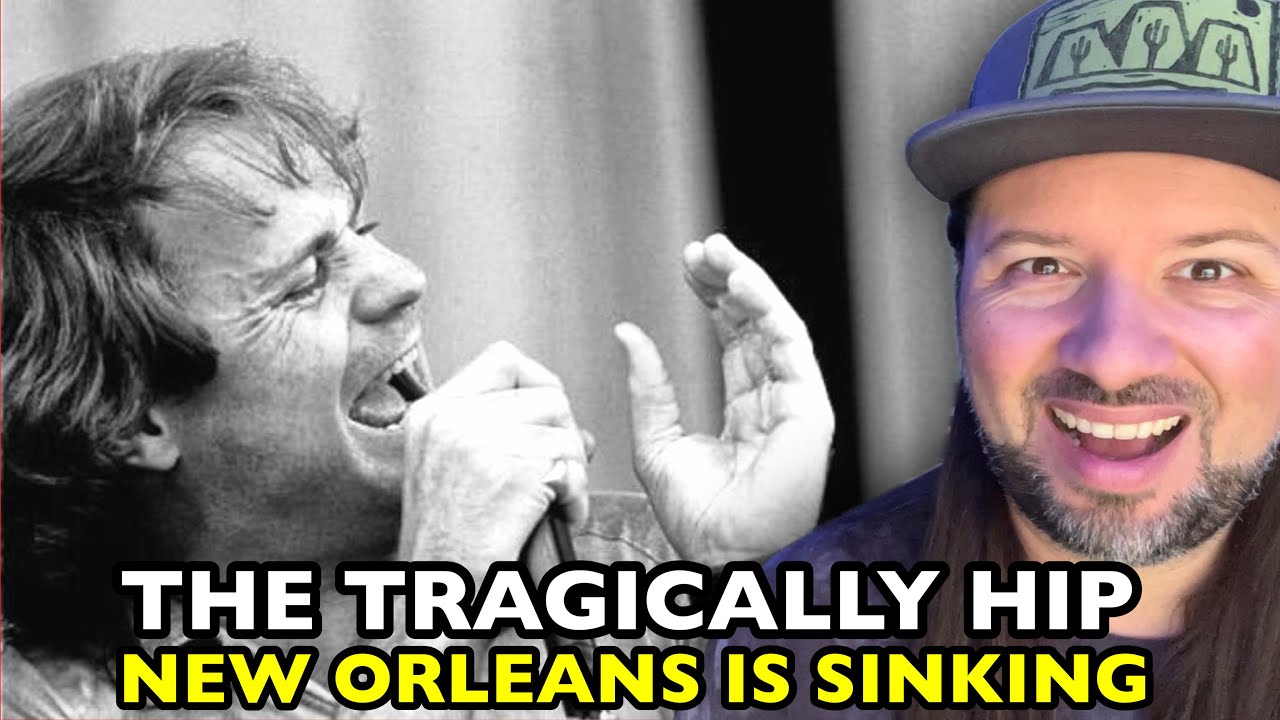THE TRAGICALLY HIP New Orleans Is Sinking Westwind LIVE | REACTION