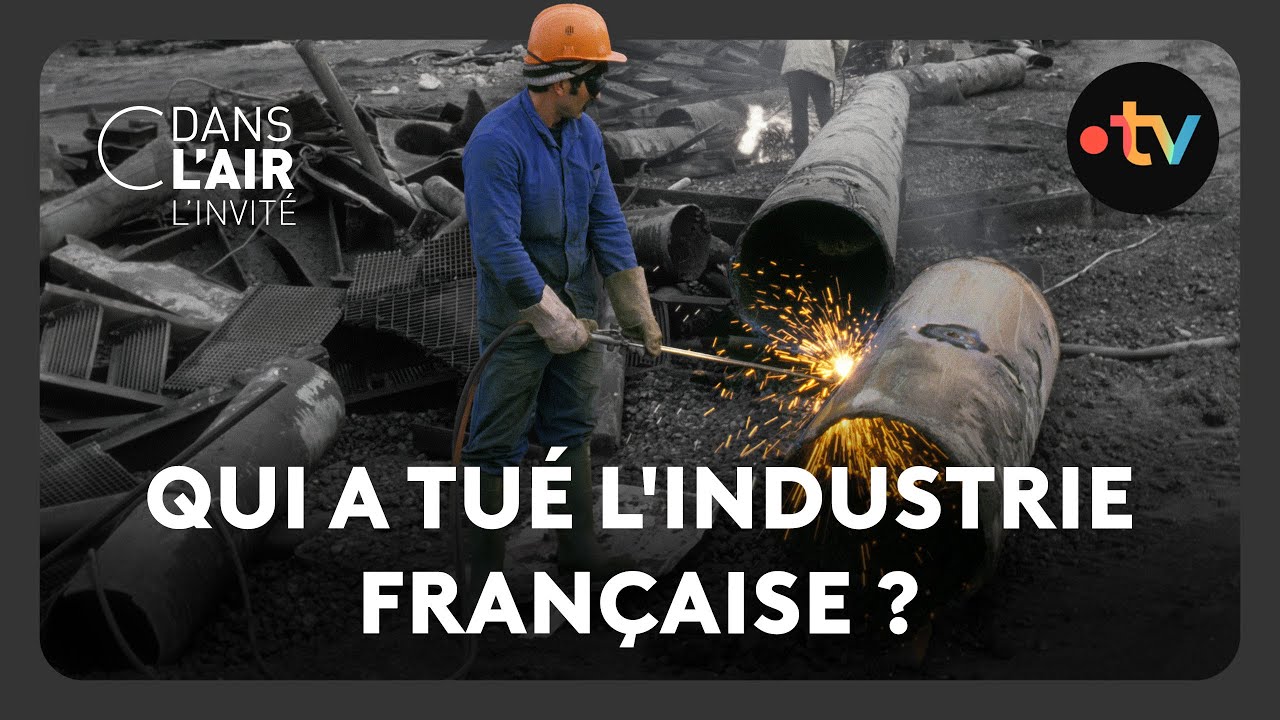 Qui a tu&eacute; l'industrie fran&ccedil;aise ? - C dans l&rsquo;air - 23.05.2025