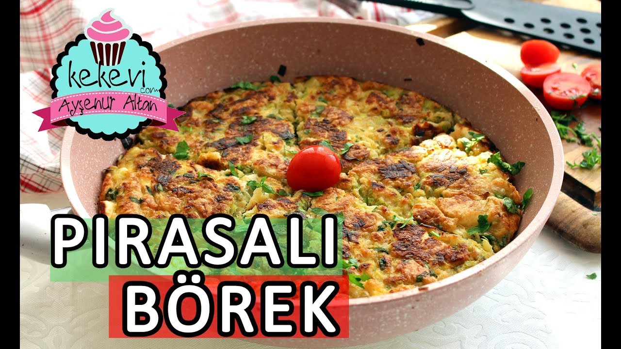Pırasalı Börek / Tavada tek yufkayla pırasayı böreğe dönüştürün:) | Ayşenur Altan Yemek Tarifleri
