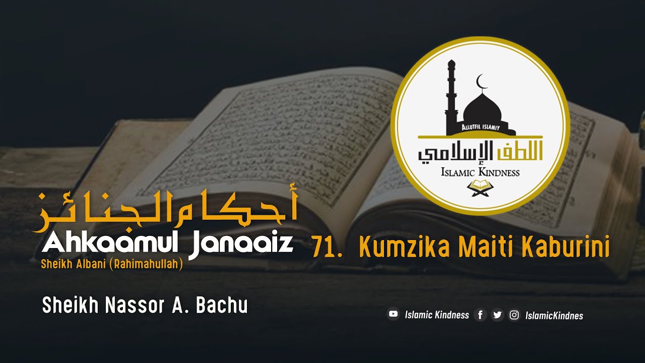 Kumzika Maiti Kaburini (Ahkaamul-Janaaiz ) 71 - Sheikh Nassor Bachu