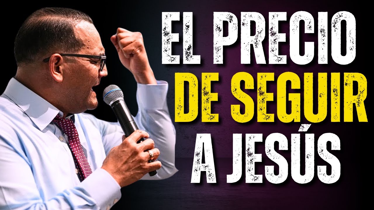 El Precio de Seguir a Jesús - Pastor David Gutiérrez