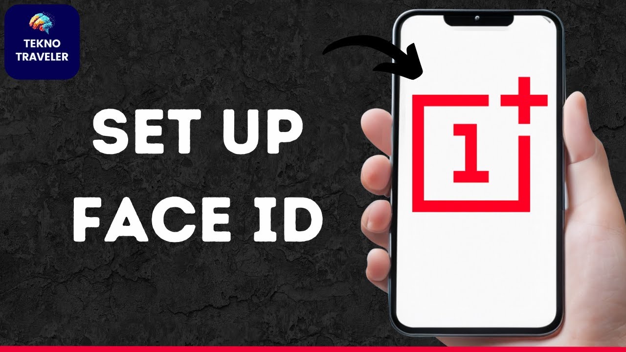 How to Set Up Face ID on OnePlus: Face Recognition Feature