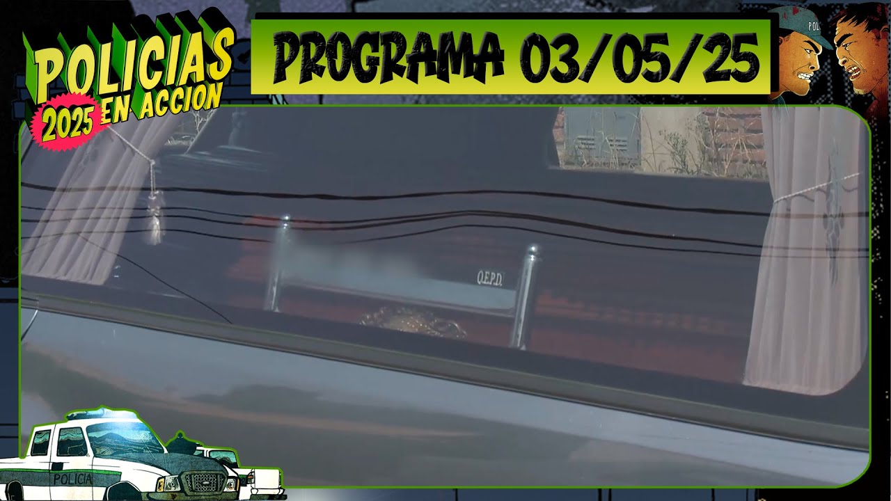 POLICÍAS EN ACCIÓN - Programa 03/05/25 - ¡CAPÍTULO ESTRENO!