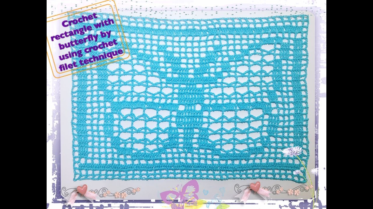 how to crochet rectangular with butterfly by using filet crochet technique Part 1 of 2