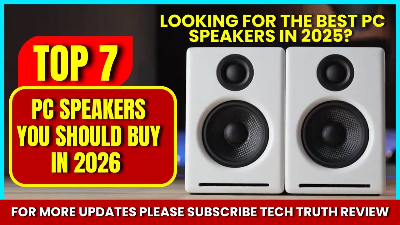 Top 7 PC Speakers You Should Buy in 2026 | Best Sound for Gaming, Music & Work