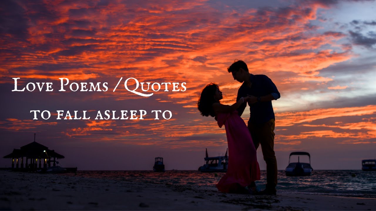 Beautiful Love Poems / Quotes to Fall Asleep To