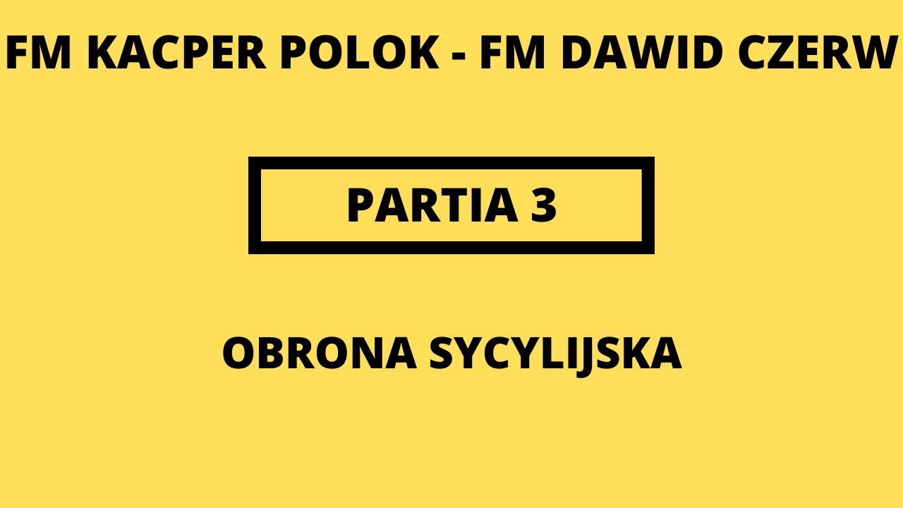 Mecz FM Czerw vs. FM Polok #3 Obrona Sycylijska