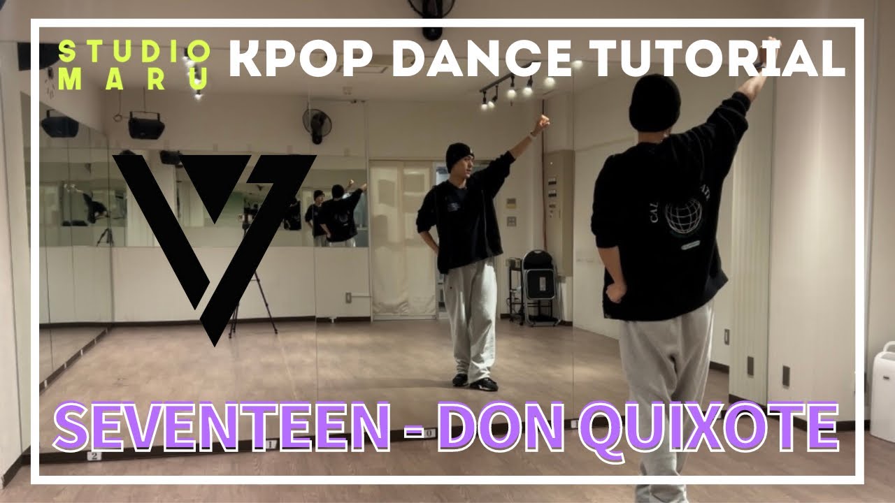 SEVENTEEN - DON QUIXOTE ダンスレクチャー｜KPOP Dance Tutorial｜Dance Studio MARU  (Macken)