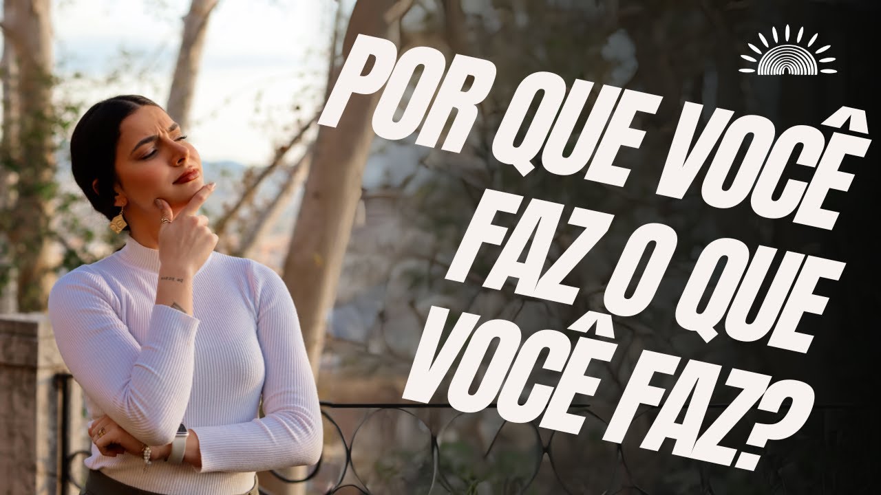 Viva seus hábitos com um porque!