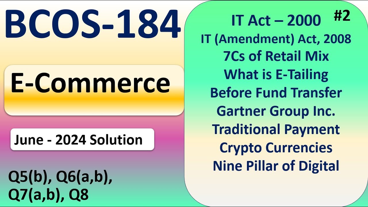IT Act - 2000 | IT (Amendment) Act 2008 | 7Cs of Retail Mix | Nine Pillar of Digital | BCOS-184 #2