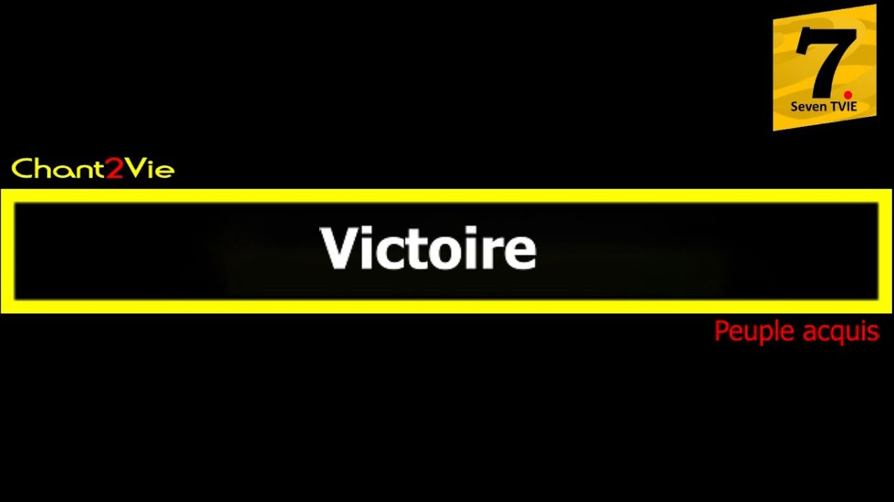 Chant2Vie - Victoire (Peuple acquis)
