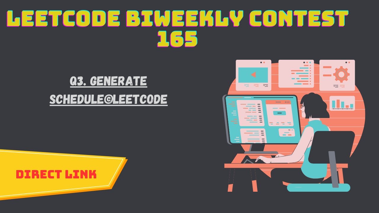 Generate Schedule  | Leetcode biweekly contest 165  solutions @codecrusher041