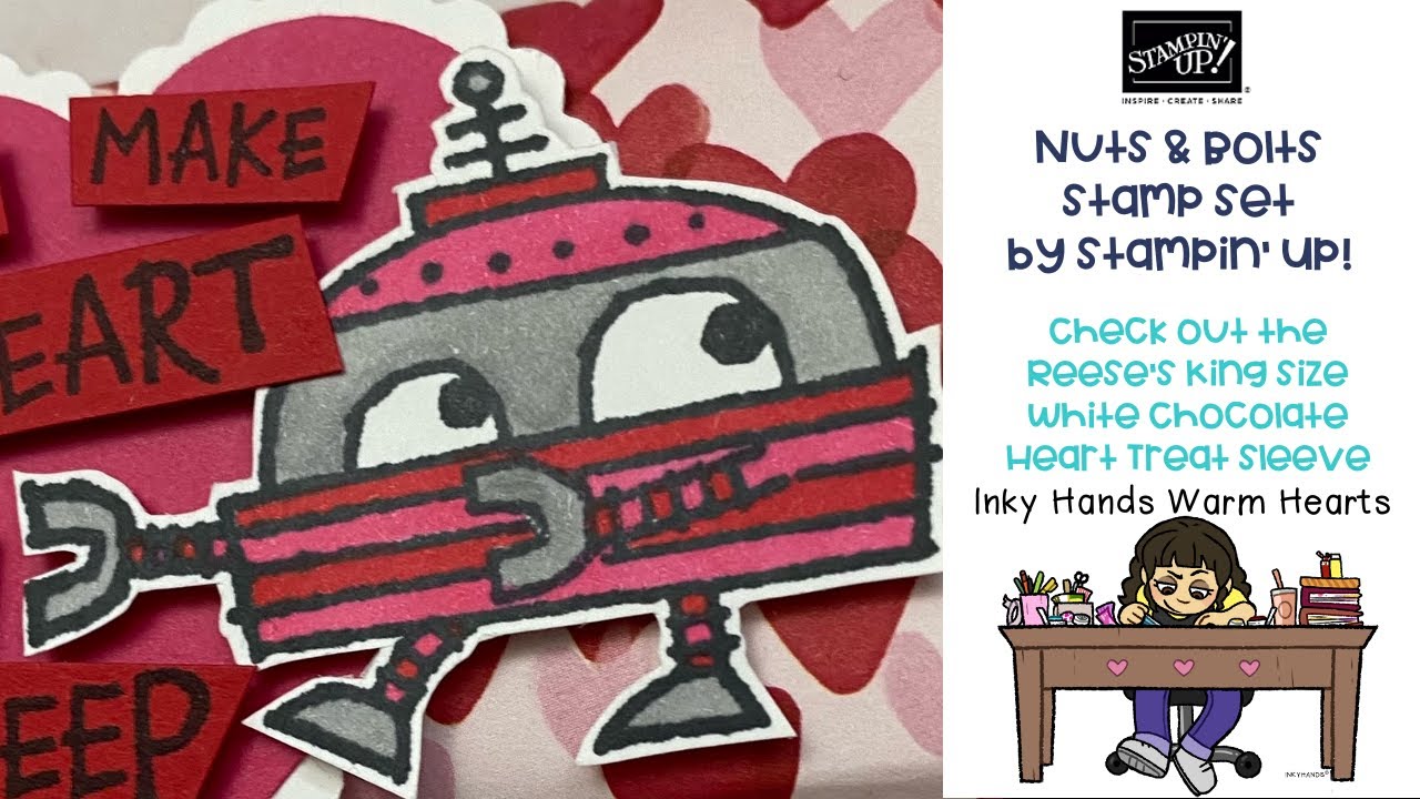 💗 Nuts & Bolts - Stampin’ Up! - Valentine Reese’s Hearts Sleeve Treat Holder- Inky Hands Warm Hearts