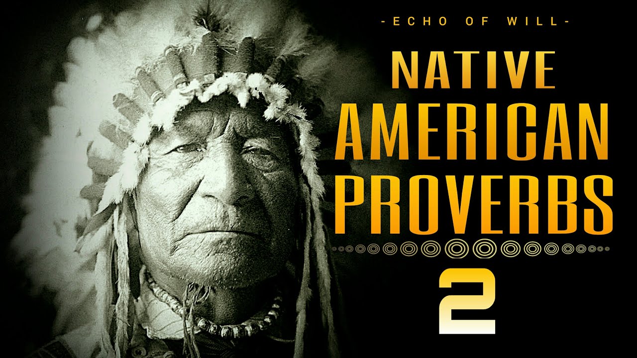 Timeless Native American Proverbs.