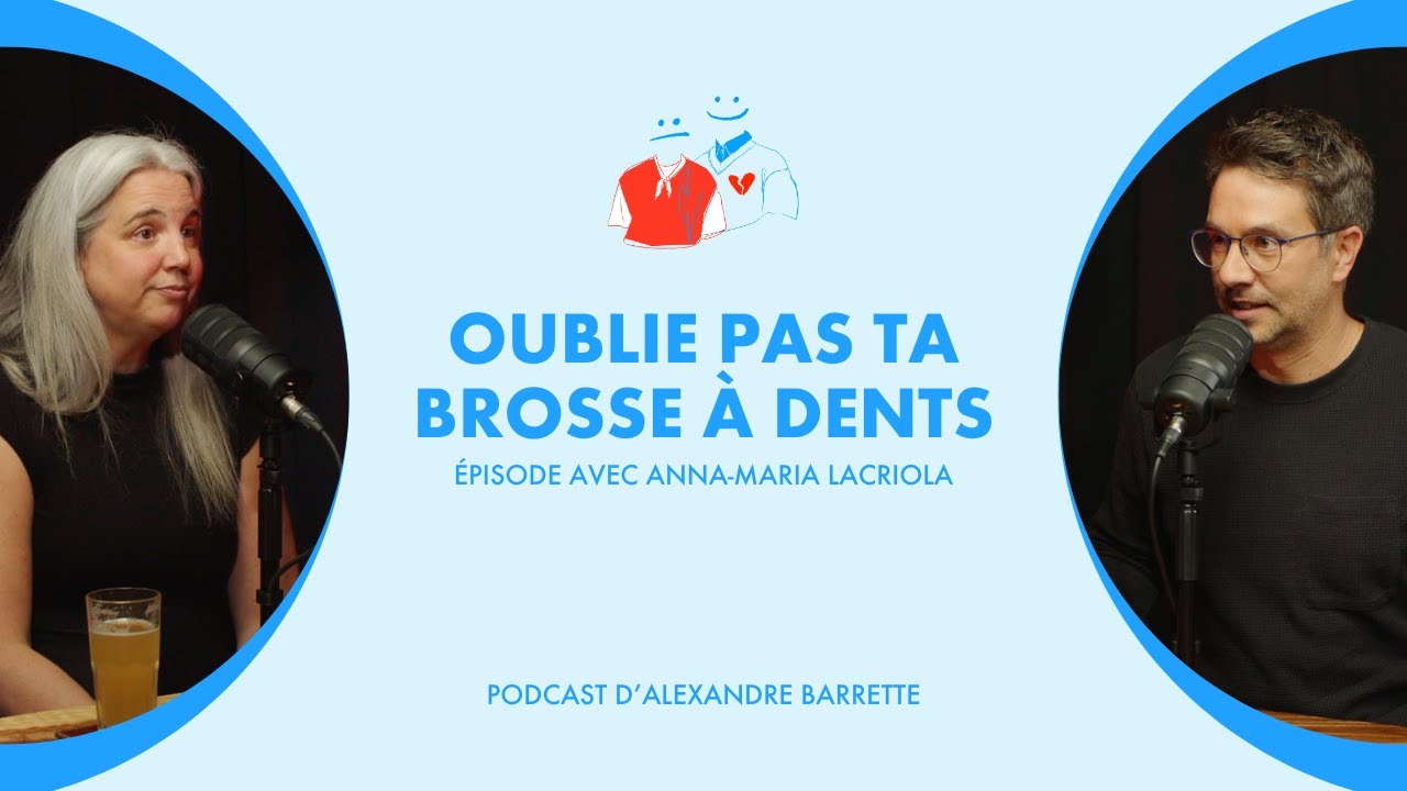 Anna-Maria Lacriola | Oublie pas ta brosse à dents