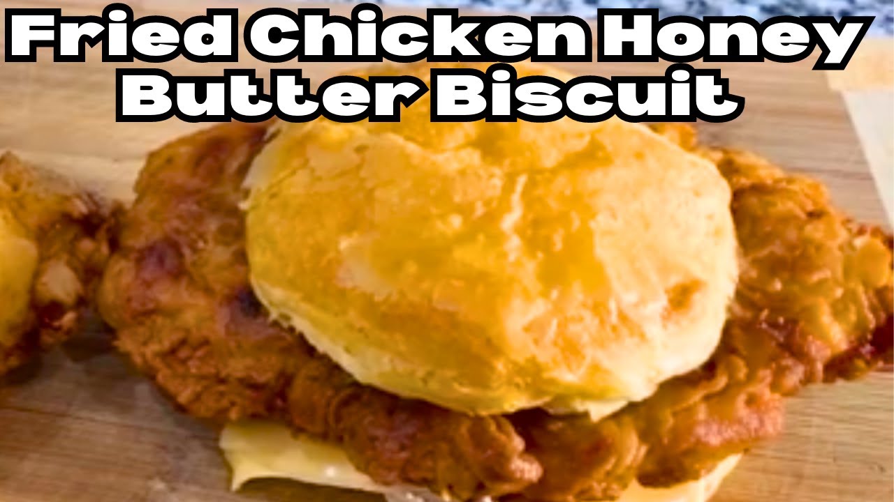 How To Make Fried Chicken Honey Butter Biscuit Sandwich