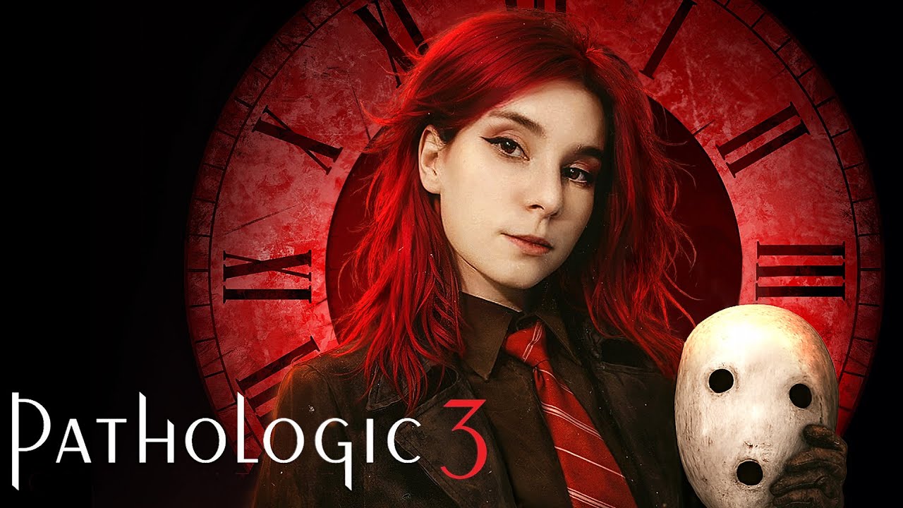 Я и забыла, что мира так много...PATHOLOGIC 3