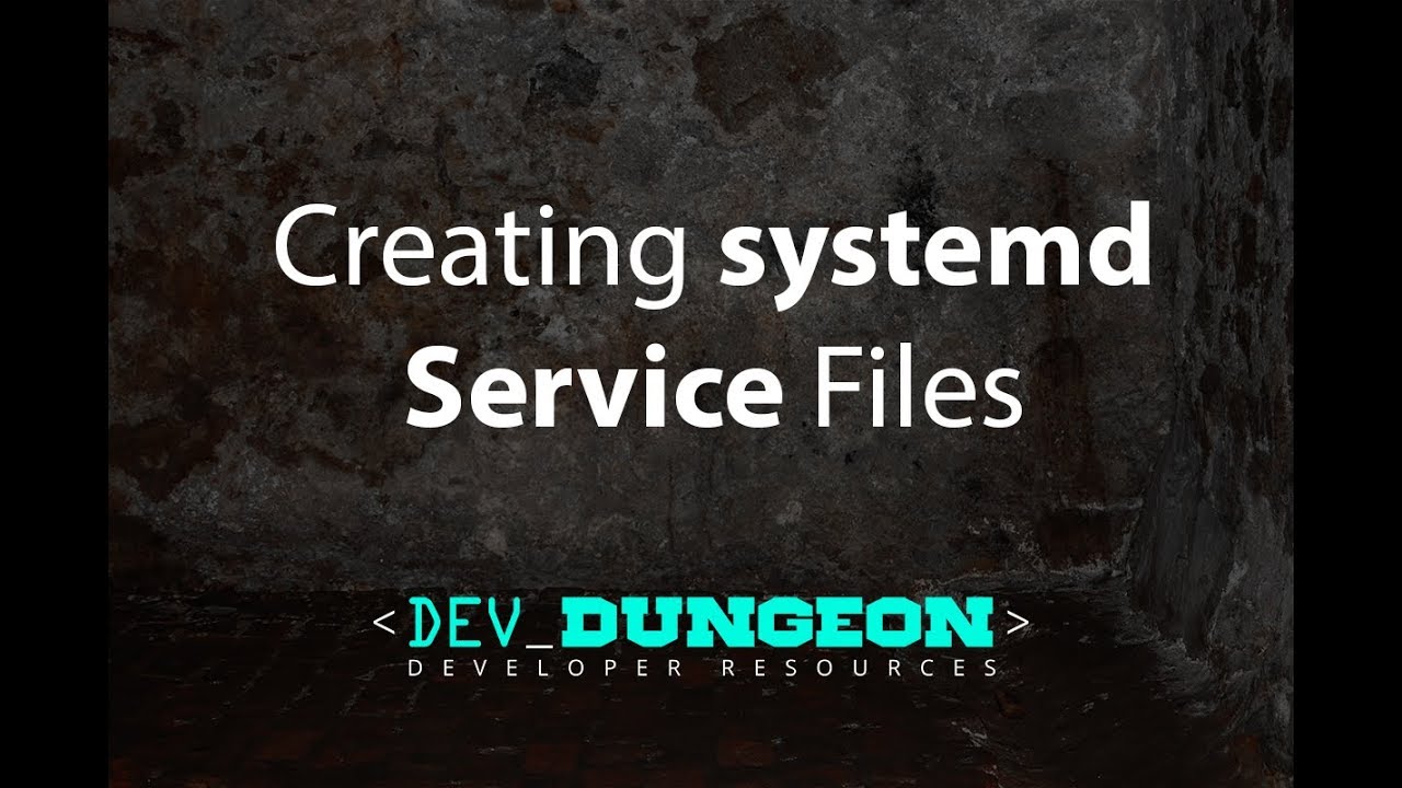Creating systemd Service Files