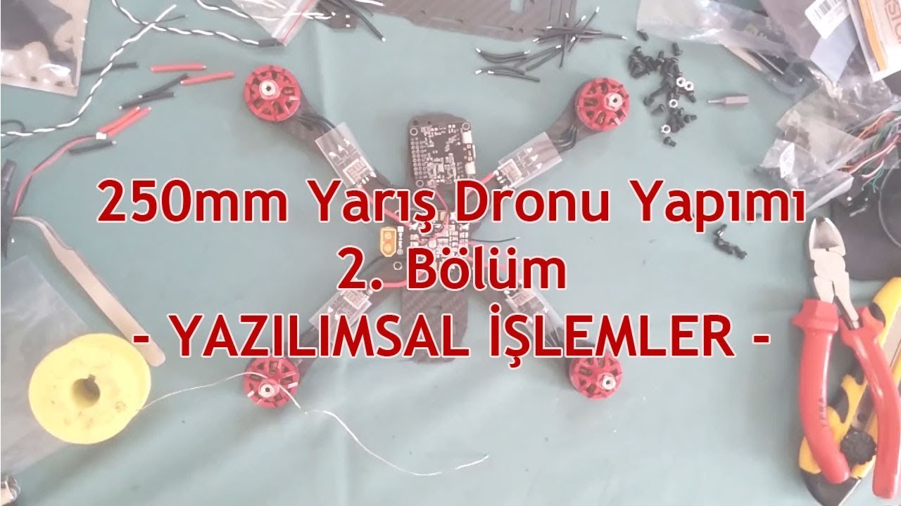 250mm Yarış Dronu Yapımı #2
