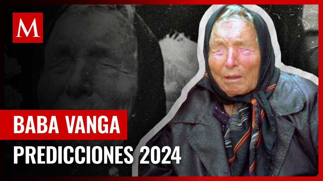 Predicciones de Baba Vanga para el 2024