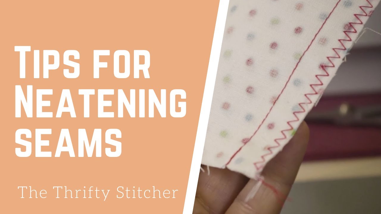 Tips for neatening seams with a zig zag or overcast stitch