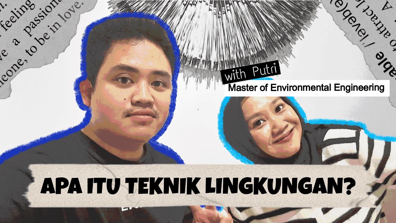 Spill It #6 – Apa Itu Teknik Lingkungan? Yuk Kupas Bareng!