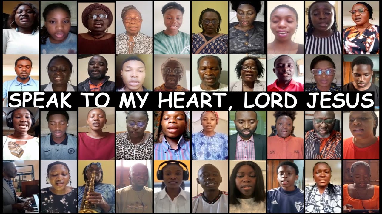 SPEAK TO MY HEART, LORD JESUS BY THE MELHARMONIC VIRTUAL CHOIR, DIRECTED BY CHIBUIKE N. ONYESOH