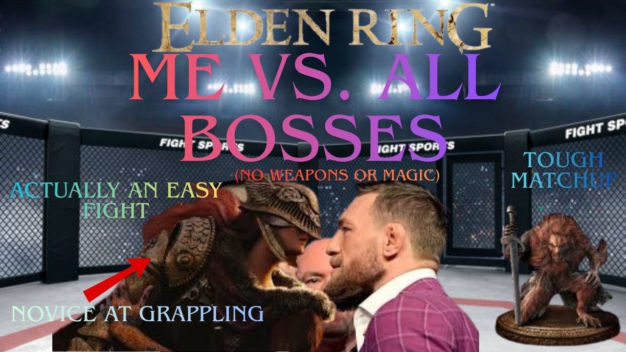 Me Vs. All Elden Ring Bosses (MMA Rules)
