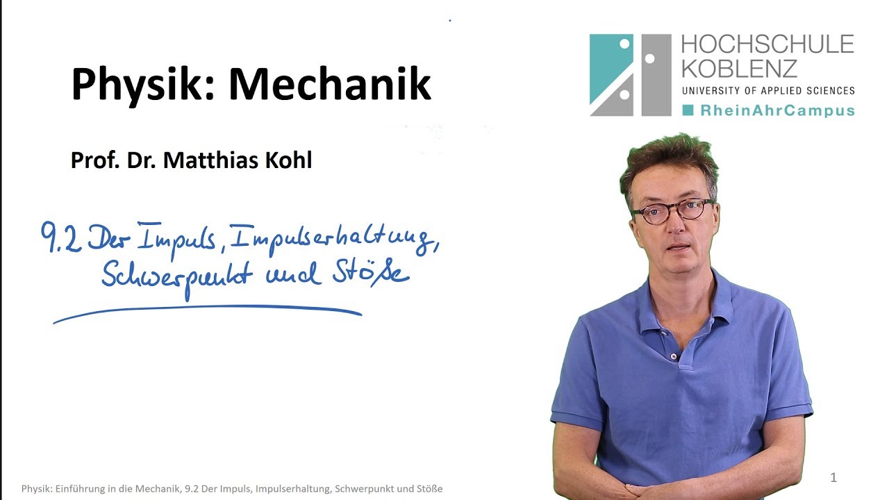 Physik Mechanik Vorlesung: Kapitel 9.2. Impuls, Impulserhaltung, Schwerpunkt und Stöße
