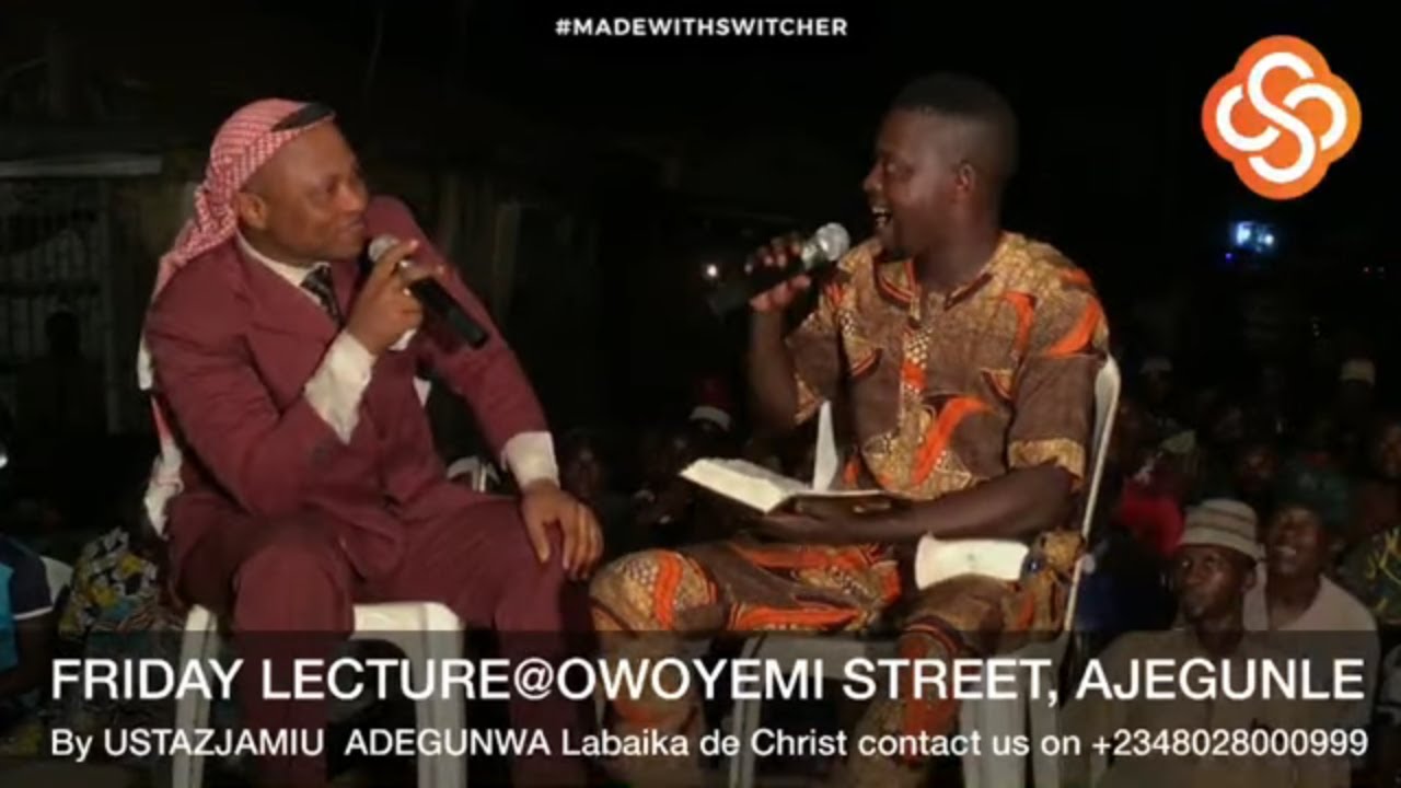 USTAZJAMIU VS BRO MICHAEL, BRO. BIODUN & BRO MUYIWA (3 CHRISTIANS)FRIDAY LECTURE AT OWOYEMI AJEGUNLE
