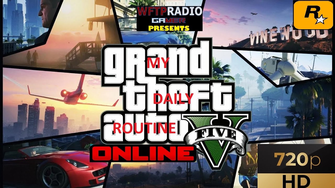 Grand Theft Auto V Online: My Daily Routine NO COMMENTARY [WFTPRadio Gamer]