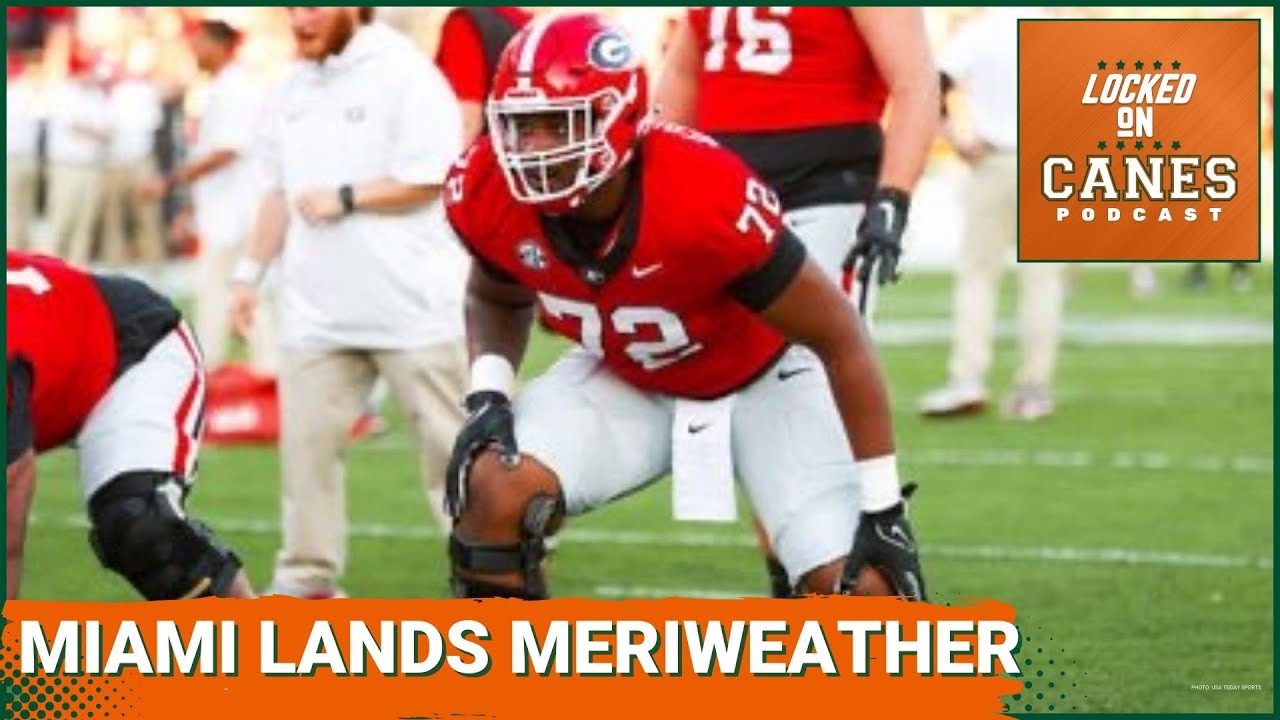 PORTAL WIN: Miami Lands Former Georgia OL Jamal Meriweather | Mensah Hearing MOVED UP