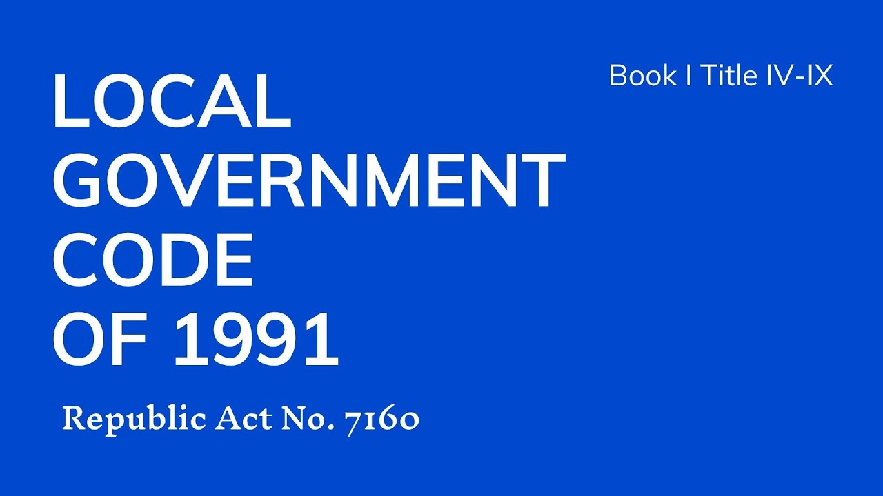 R.A. No. 7160 The Local Government Code of 1991 - Part 4