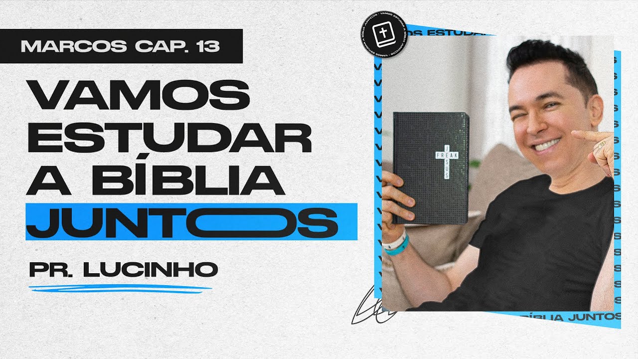 Marcos 13 | Pr. Lucinho