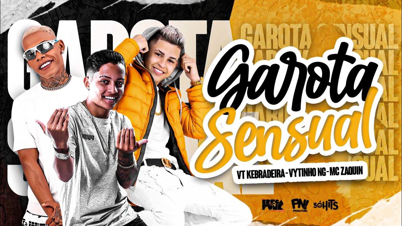 VT KEBRADEIRA, VYTINHO NG, MC ZAQUIN - GAROTA SENSUAL