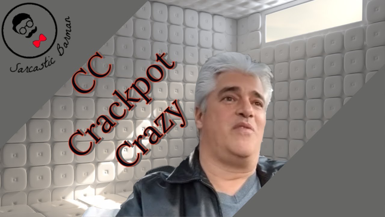 CC Crazy CrackPot Pt 1