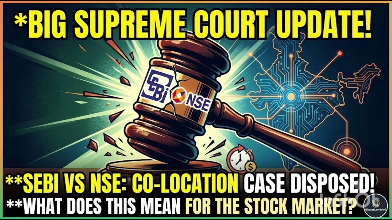 🚨 SEBI vs NSE: Supreme Court&rsquo;s Big Decision Explained | What Was the Co-Location Case?
