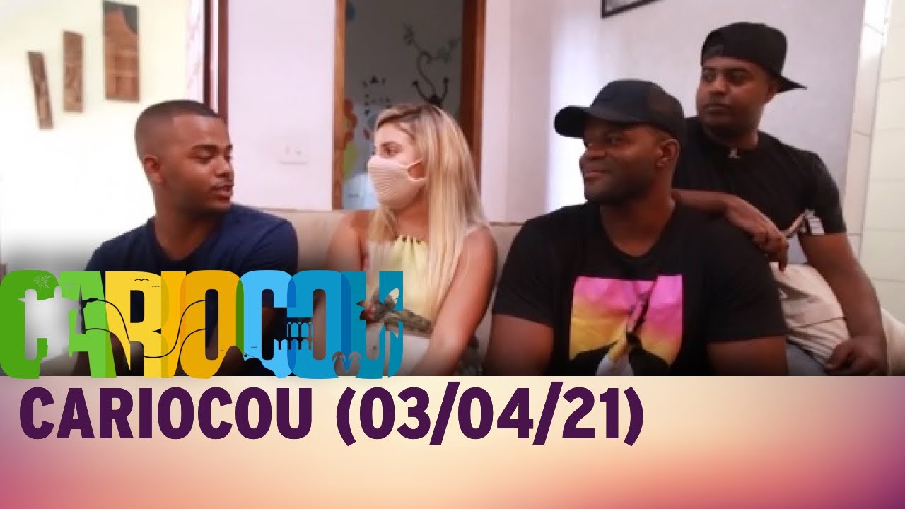 Cariocou | Íntegra | 03/04/21